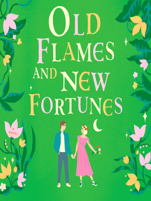 Title details for Old Flames and New Fortunes by Sarah Hogle - Available